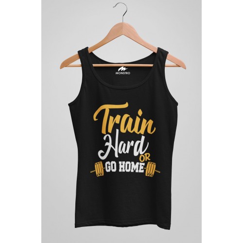 Train Hard Or Go Home Cotton Vest